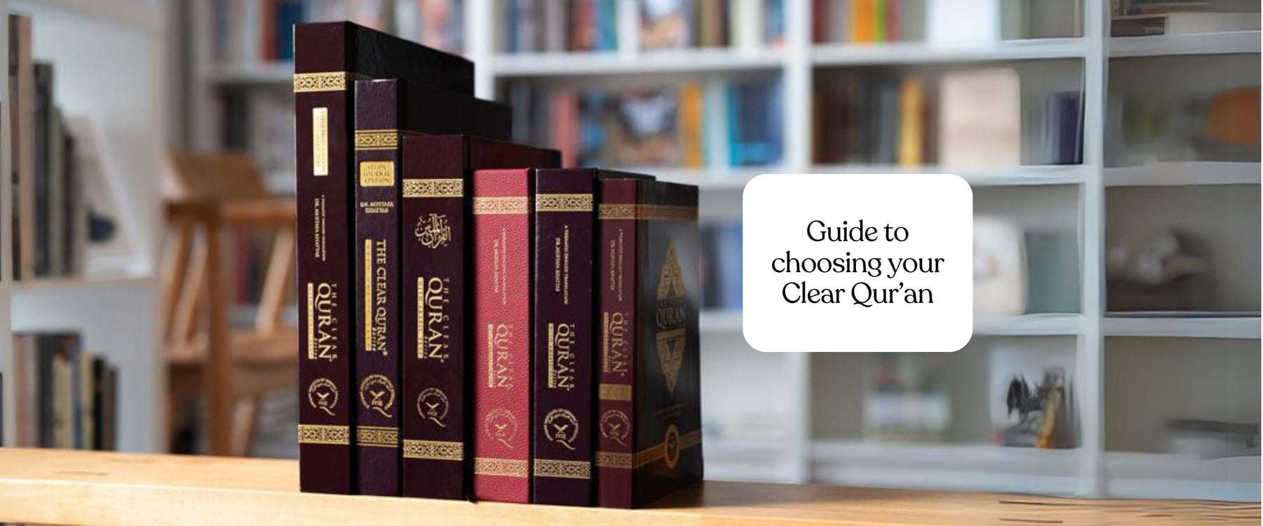Guide to choosing your Clear Quran