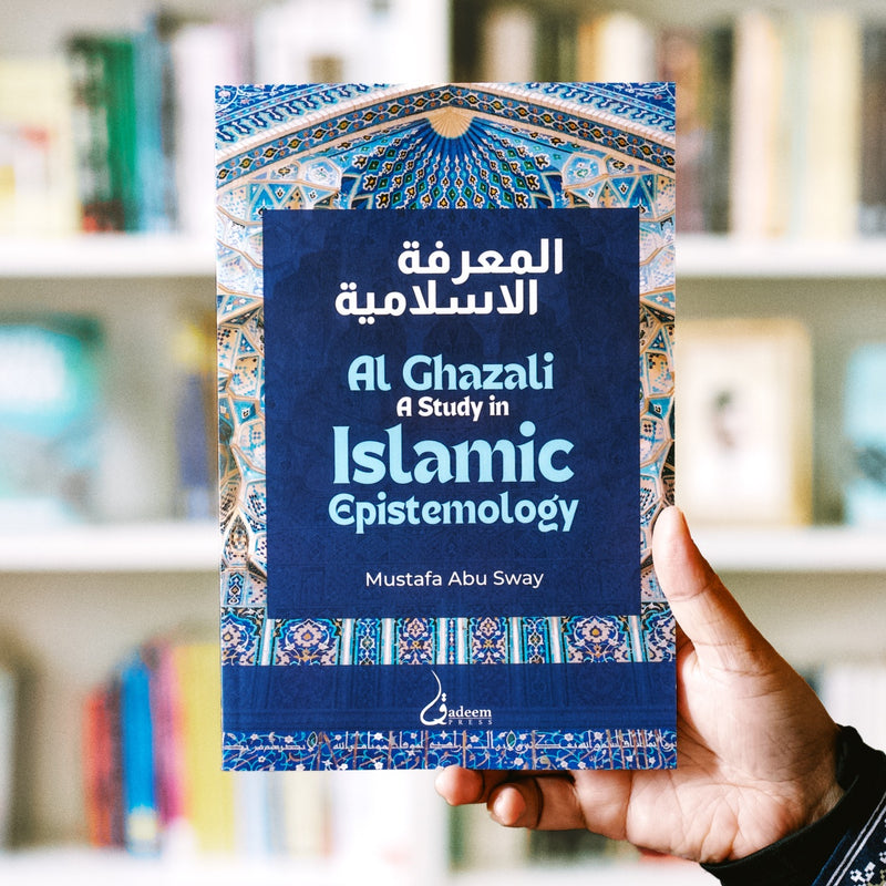 Al Ghazali: A Study in Islamic Epistemology