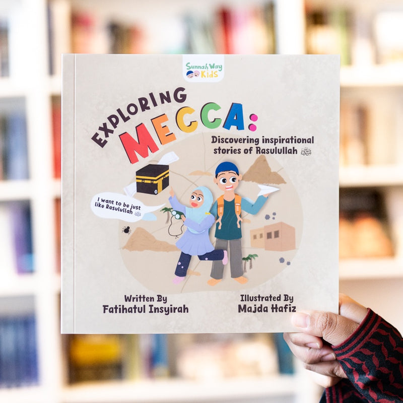 Exploring Mecca: Discovering Inspirational Stories of Rasulullah ﷺ