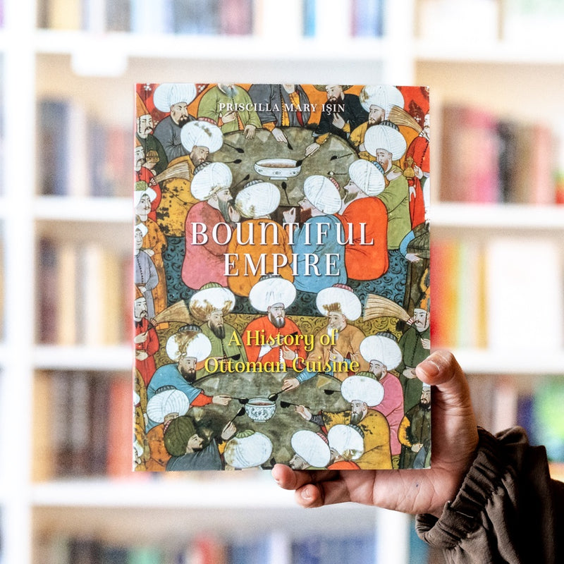 Bountiful Empire: A History of Ottoman Cuisine