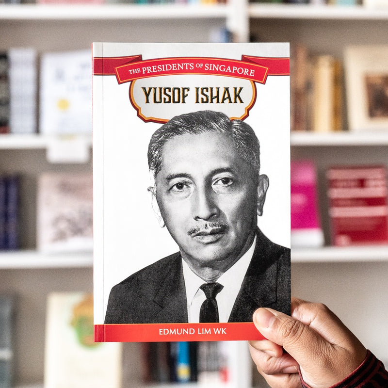 Yusof Ishak: The Presidents of Singapore