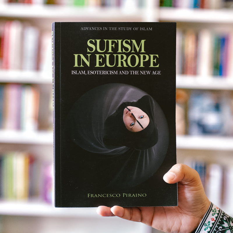 Sufism in Europe: Islam, Esotericism and the New Age