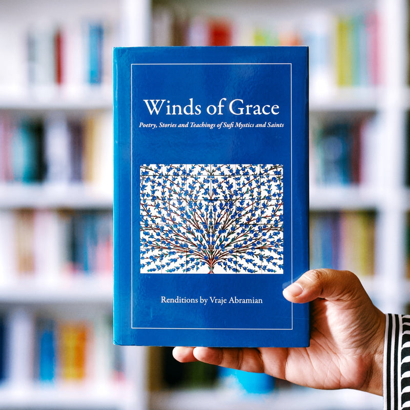 Winds of Grace: Poetry, Stories and Teachings of Sufi Mystics and Saints