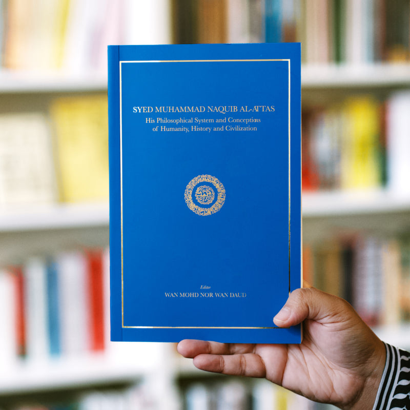 Syed Muhammad Naquib Al-Attas: His Philosophical System and Conceptions of Humanity, History and Civilizations