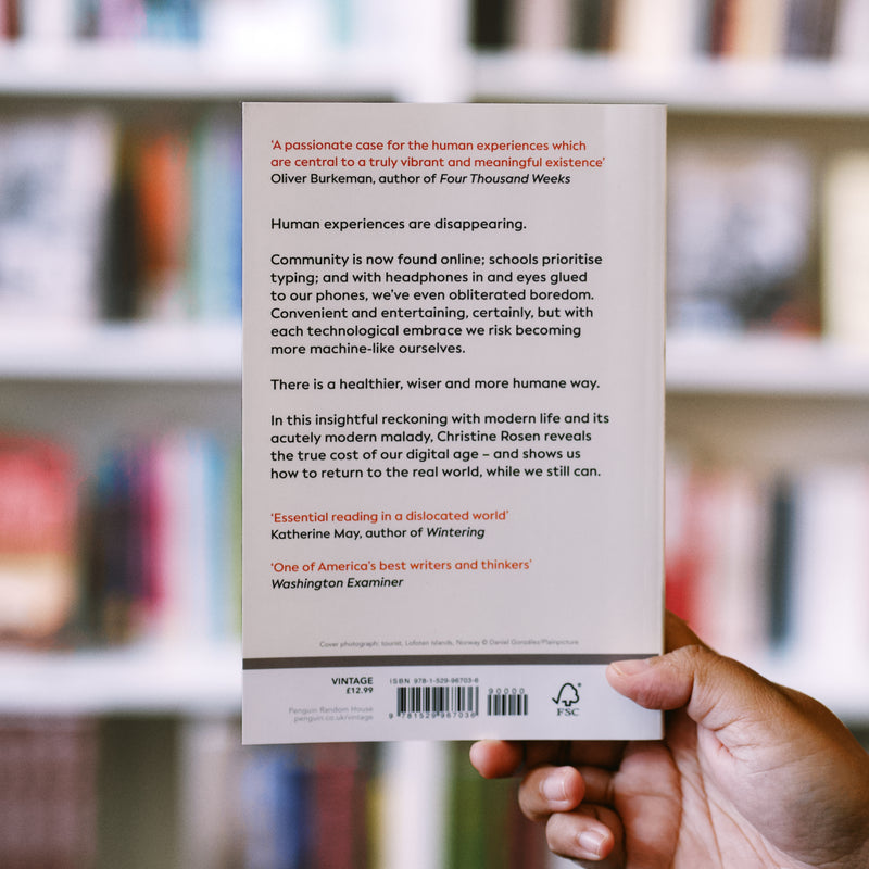 The Extinction of Experience: How to Be Human in a Digital World