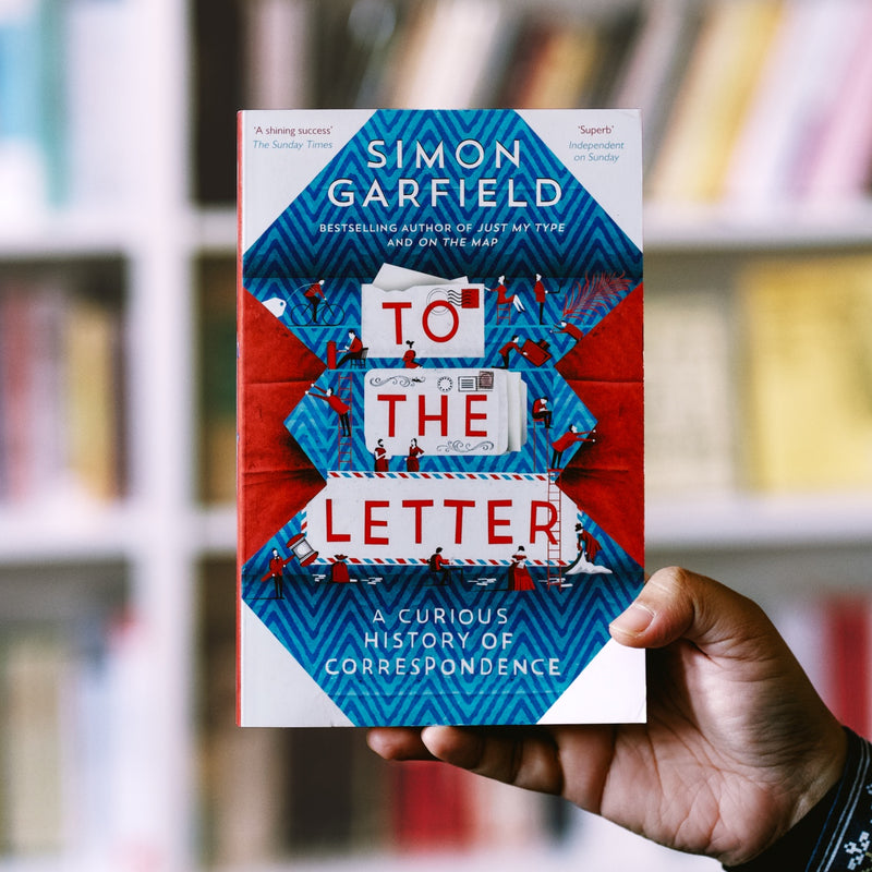 To the Letter: A Curious History of Correspondence