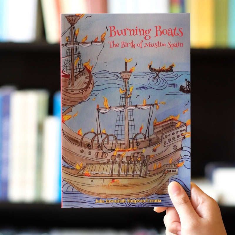 Burning Boats: The Birth of Muslim Spain