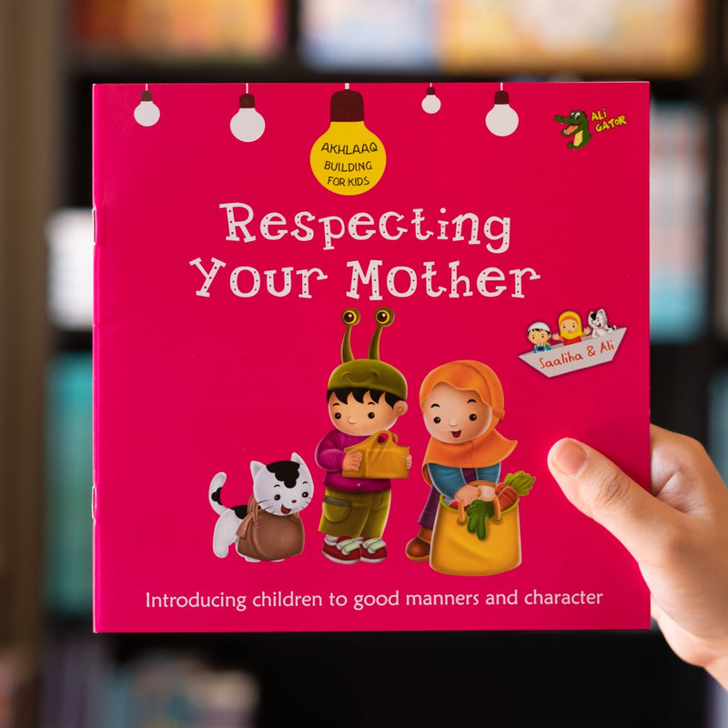 Respecting Your Mother: Akhlaaq Building For Kids