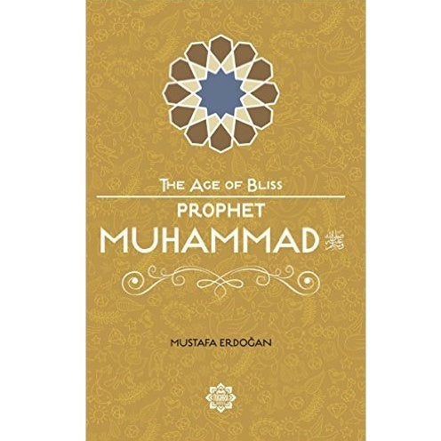 Prophet Muhammad (The Age of Bliss)