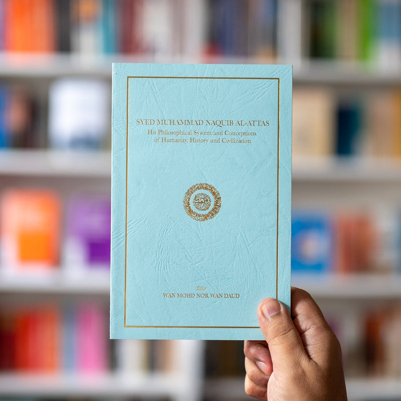 Syed Muhammad Naquib Al-Attas: His Philosophical System and Conceptions of Humanity, History and Civilizations
