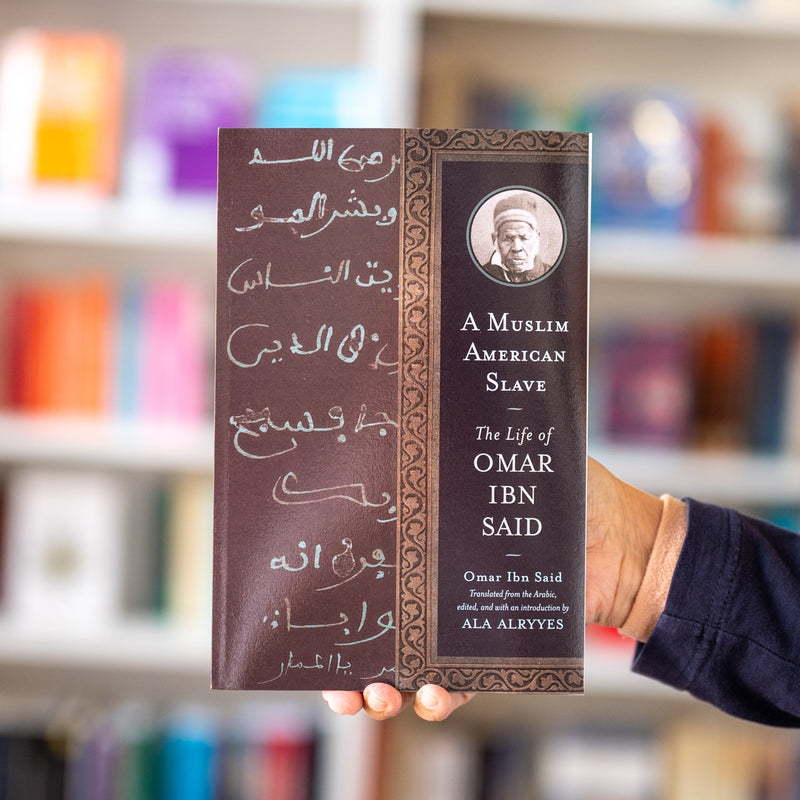 A Muslim American Slave: The Life of Omar Ibn Said
