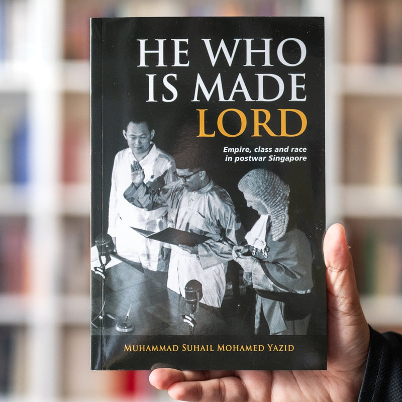 He Who is Made Lord: Empire, Class and Race in Postwar Singapore