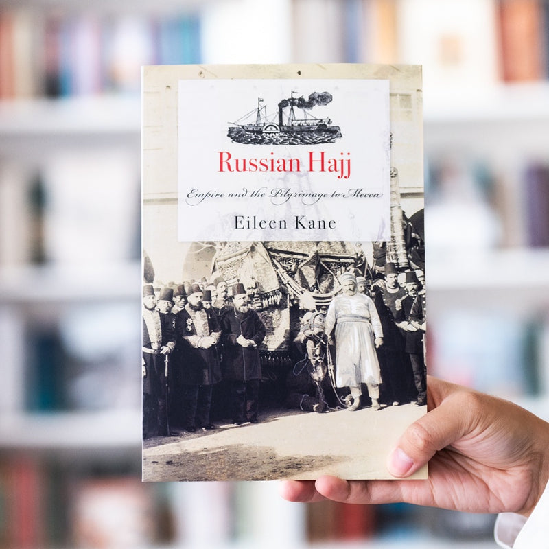 Russian Hajj: Empire and the Pilgrimage to Mecca