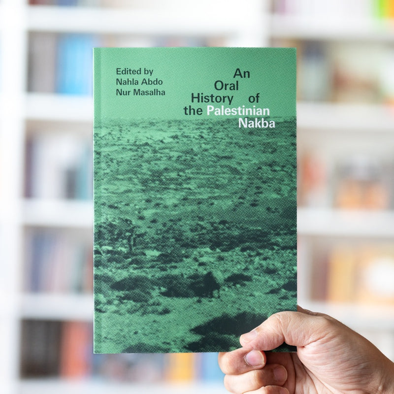 An Oral History of the Palestinian Nakba