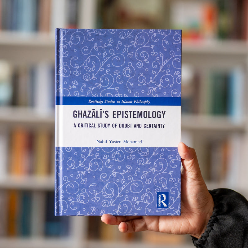 Ghazali’s Epistemology: A Critical Study of Doubt and Certainty