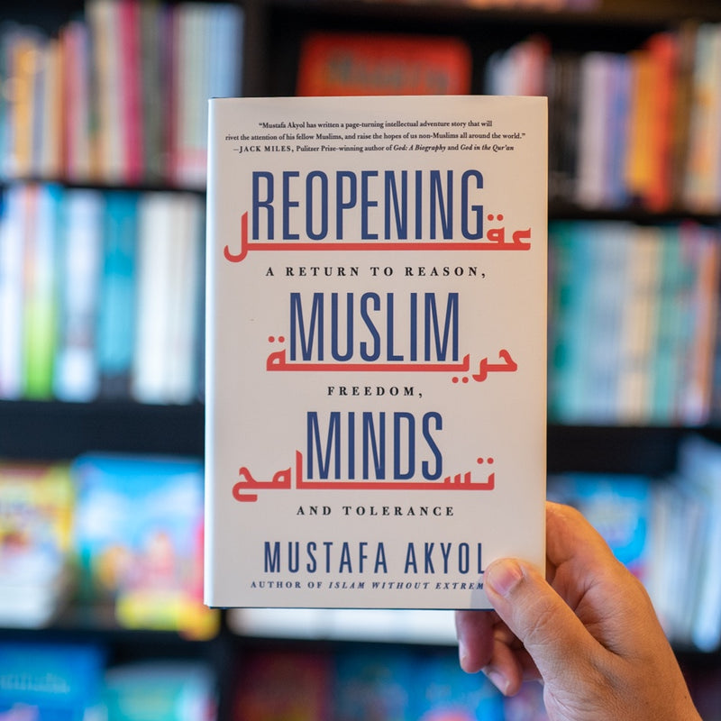 Reopening Muslim Minds: A Return to Reason, Freedom, and Tolerance