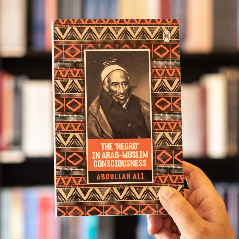 The 'Negro' in Arab Muslim Consciousness