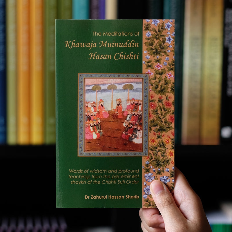 Meditations of Khawaja Muinuddin Hasan Chishti