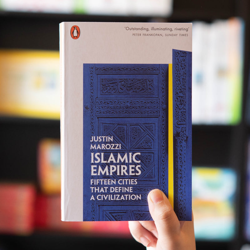 Islamic Empires: Fifteen Cities that Define a Civilization PB